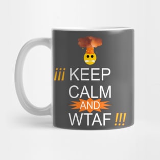 Keep Calm and WTAF Mug